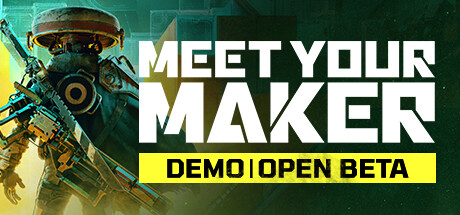 Meet Your Maker Open Beta